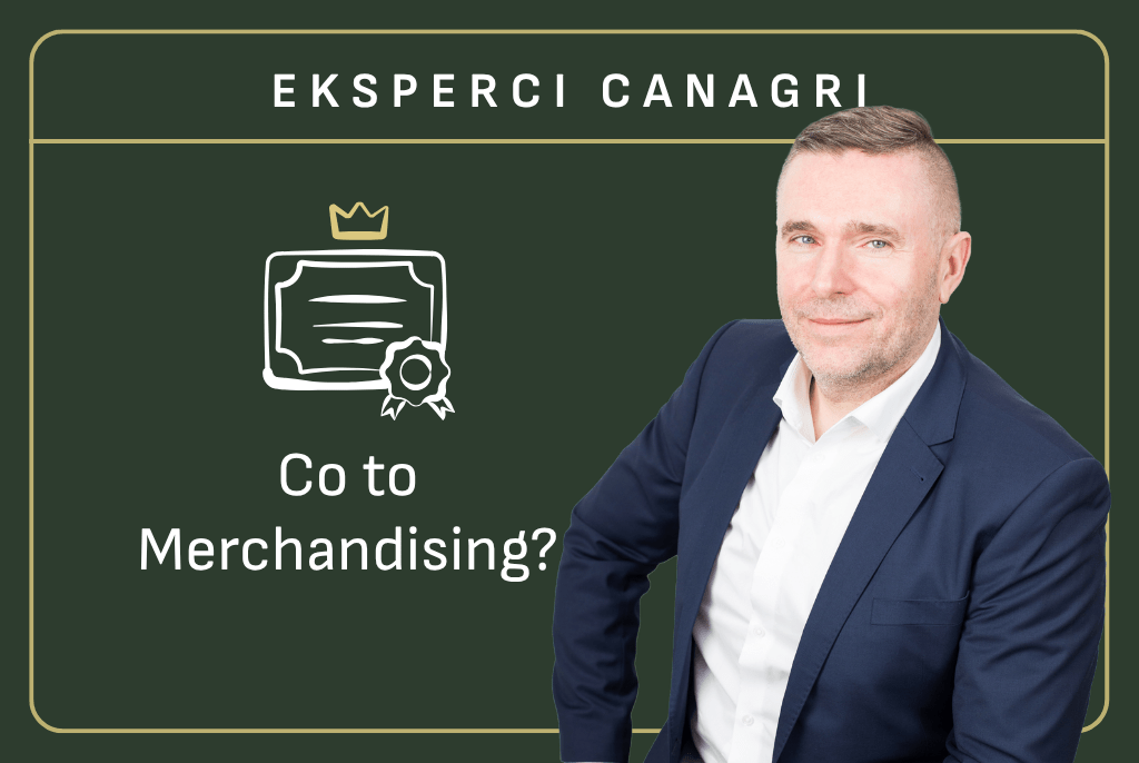 Eksperci Canagri - Co to Merchandising?