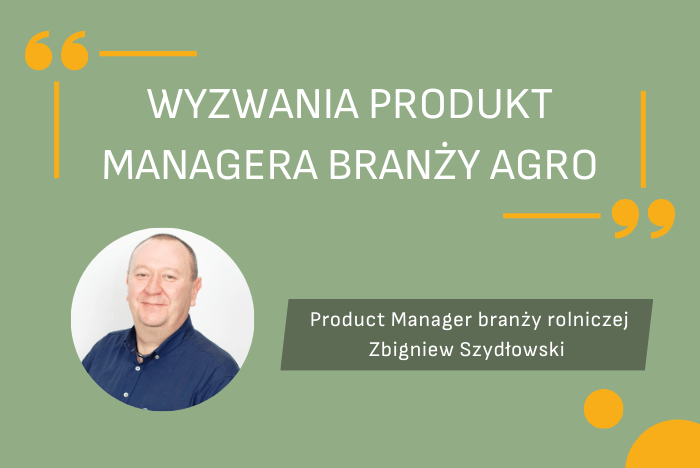 Eksperci Canagri  - Wyzwania Produkt Managera branży agro