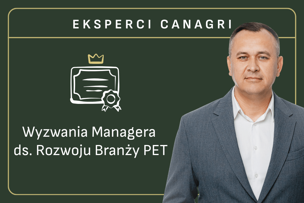 Eksperci Canagri  - Wyzwania Managera ds. Rozwoju Branży PET
